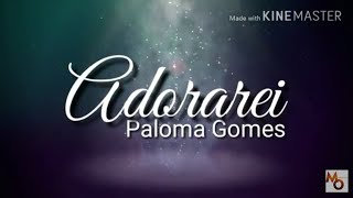 Adorarei  Com Letra  Paloma Gomes  Lançamento 2017 Legendado  Adorarei ao dono da Vitória [upl. by Yonit]