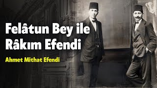 Felatun Bey ile Rakım Efendi Ahmed Midhat EfendiSesli Kitap [upl. by Erb]