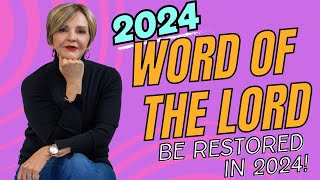 WORD OF THE LORD 2024  BE RESTORED in 2024  Heaven7 restoration revelation [upl. by Ainorev846]