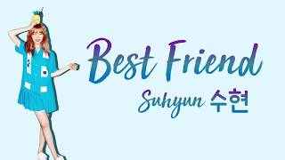 SUHYUN 이수현 – BEST FRIEND hanromeng lyrics가사 [upl. by Alo160]