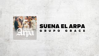 SUENA EL ARPA  GRUPO GRACE  Video Lyrics Letras [upl. by Gaige206]