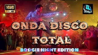 ONDA DISCO TOTAL  VIDEOMIX  BOOGIE NIGHT EDITION  DJ MORAN IN THE MIX [upl. by Ansel949]