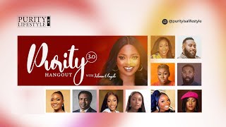 PURITY HANGOUT 30 purityisalifestyle [upl. by Nesnaj344]