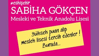 SABİHA GÖKÇEN MESLEKİ VE TEKNİK ANADOLU LİSESİ  ESKİŞEHİR [upl. by Matthia]