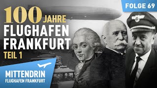 100 Jahre Flughafen  Von der Gründung bis zur Zerstörung 12  Mittendrin Flughafen Frankfurt 69 [upl. by Garling]