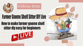 Farmer Gnome Shelf Sitter DIY Live  How to make farmer gnome shelf sitter diy easy for beginners [upl. by Marsland]