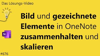 Das Lösungsvideo 676 Bild und gezeichnete Elemente in OneNote zusammenhalten und skalieren [upl. by Arimay225]