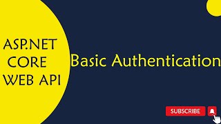 ASPNET Core WEB API  50 Basic Authentication in Telugu [upl. by Iemaj]