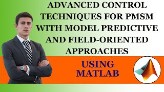 Advanced Control Techniques for PMSM with Model Predictive and FieldOriented Approaches in MATLAB [upl. by Rakel]