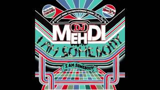 DJ Mehdi  I Am Somebody feat Chromeo Montreal Version Official Audio [upl. by Naga121]