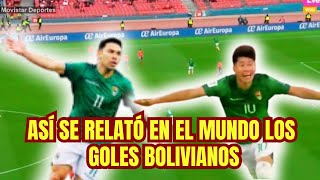 Asi Narraron los Goles Bolivianos en todo el mundo Eliminatorias 2024 [upl. by Jonina984]