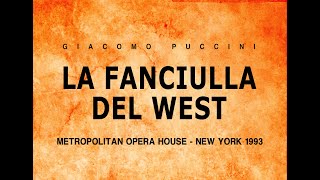 La fanciulla del West  Giacomo Puccini  New York 1993  Ghena Dimitrova  Full Opera  Димитрова [upl. by Gennie]