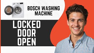 How To Open Bosch Washing Machine Door When Locked [upl. by Ecal232]