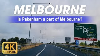 Is Pakenham a part of Melbourne  Drivethrough Chadstone to Pakenham via M1 Warragul  4K [upl. by Coumas932]