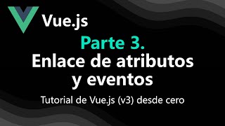 Vuejs03Enlaces de atributos y eventos [upl. by Ynnavoeg122]