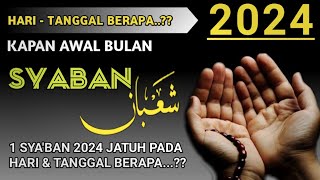 AWAL BULAN SYABAN 20241445 H JATUH PADA TANGGAL BERAPA DAN HARI APA KAPAN AWAL BULAN SYABAN 2024 [upl. by Hubing934]