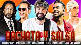 MIX SALSA Y BACHATA  Marc Anthony Enrique Iglesias Romeo Santos Marco Antonio Juan Luis Guerra [upl. by Noyes776]