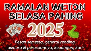 RAMALAN WETON SELASA PAHING 2025 💫 PESAN SEMESTA [upl. by Bubb856]