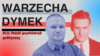 Polski psychiatryk Polityczny Warzecha amp Dymek odc 13 [upl. by Munford]