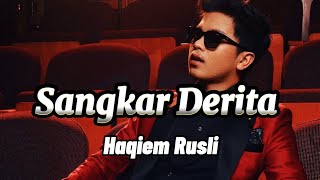 Haqiem Rusli  Sangkar Derita  lirik [upl. by Ylloh]