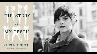 Valeria Luiselli  The Story of My Teeth [upl. by Noived]