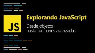 Curso de Explorando JavaScript desde objetos hasta funciones avanzadas [upl. by Ahsitahs322]