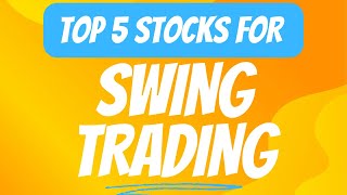 Top 5 Stocks For Swing Trading  Swing Trading playlist  Swing Trading Stocks Selection [upl. by Lach]