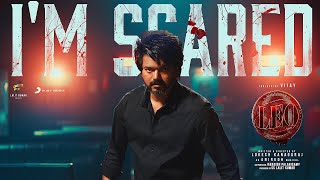 LEO  Im Scared Lyric  Thalapathy Vijay  Anirudh Ravichander  Lokesh Kanagaraj [upl. by Aicilram]