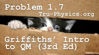 Problem 17  Griffiths Introduction to Quantum Mechanics  3rd Edition [upl. by Ahsyekat]