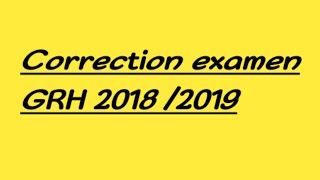 correction examen GRH 20182019 etude de cas [upl. by Duffy]