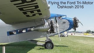 Flying the Ford TriMotor  Oshkosh 2016 [upl. by Rechaba]