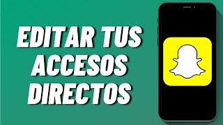 Cómo editar tus accesos directos en Snapchat 2024 [upl. by Sugirdor]