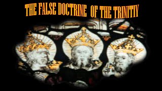 The False Doctrine of the Trinity [upl. by Mallon]