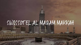 Swissotel Al Maqam Makkah Review  Mecca  Saudi Arabia [upl. by Naols]