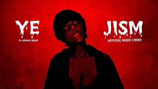 Ye Jism  Official Music Video  Arman Khan  Ali Azmat  Arko Pravo Mukherjee  A Horror Story [upl. by Ytiak]