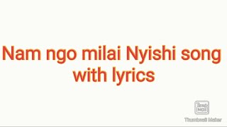 Nyishi song Nam ngo milai by Nabam Yal with lyrics [upl. by Alanah983]