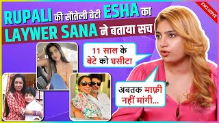 Sana Raees Khan Gives Full Detail Of Rupali Gangulys Case Esha Vermas Allegation Defamation [upl. by Rehtnug673]