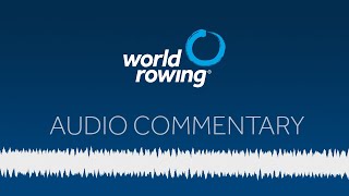 World Rowing Audio Commentary  2024 Final Olympic and Paralympic Qualification Regatta [upl. by Au]