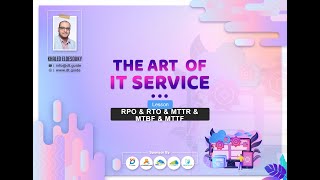 Art of IT Service  RPO amp RTO amp MTTR amp MTBF amp MTTF  Arabic [upl. by Nele850]