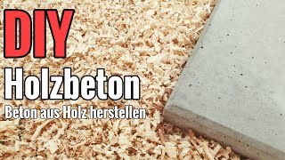 Tutorial Beton aus Holz herstellen  ein innovativer Baustoff der Zukunft [upl. by Noved751]