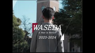 Waseda A year in review 20232024 English [upl. by Refanej]