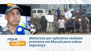 Motorista por aplicativo realizam protestos em Maceió para cobrar segurança [upl. by Ripleigh372]