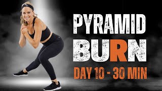 30 Minute No Equipment Pyramid Burn Workout  BURN 10 [upl. by Nerahs744]