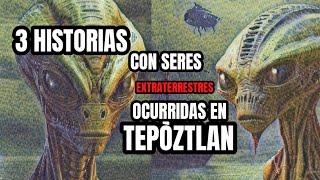 3 Historias De Encuentros Cercanos Ocurridas En Las Montañas de Tepoztlan [upl. by Aonian429]