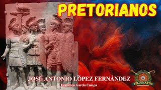 LA GUARDIA PRETORIANA ¿Por el bien de Roma Jose Antonio López Fernández [upl. by Gaw]