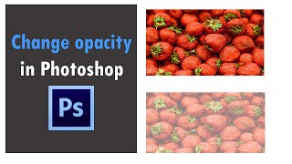 How to change the opacity of an image in PHOTOSHOP  Opacity photoshop Adobe Photoshop 2020 [upl. by Wahs82]