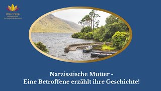 Narzisstische Mutter  eine Betroffene erzählt ihr Geschichte [upl. by Saffren]