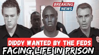 DIDDY WANTED BY THE FEDS  FACING LIFE IN PRISON 😳 [upl. by Iaht]