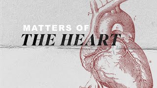 Matters of The Heart [upl. by Konstance]