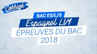 BAC 2018  Correction de lépreuve despagnol LV1 Bac général [upl. by Imeaj]